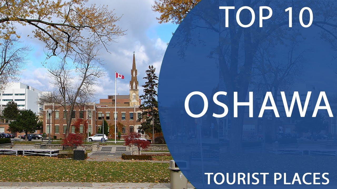 oshawa tourist places