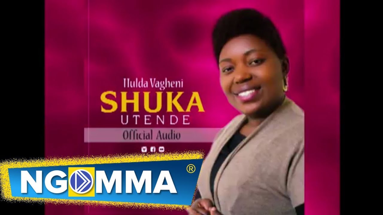 Watch Huldah Vagheni - Shuka Utende (Official Audio) on YouTube Watch Huldah Vagheni - Shuka Utende (Official Audio) on YouTube
