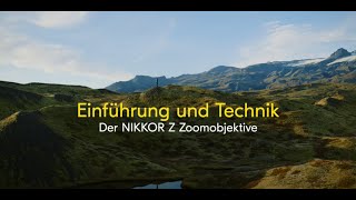 Folge 1: Die Welt der NIKKOR Z Zoom-Objektive – Einführung und Technik