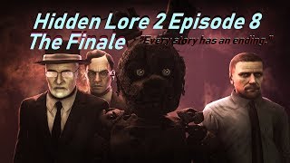 [SFM FNaF] Five Nights at Freddy's Hidden Lore 2 Episode 8 The Finale