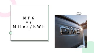 Understanding the basics of Miles per KWh vs MPG