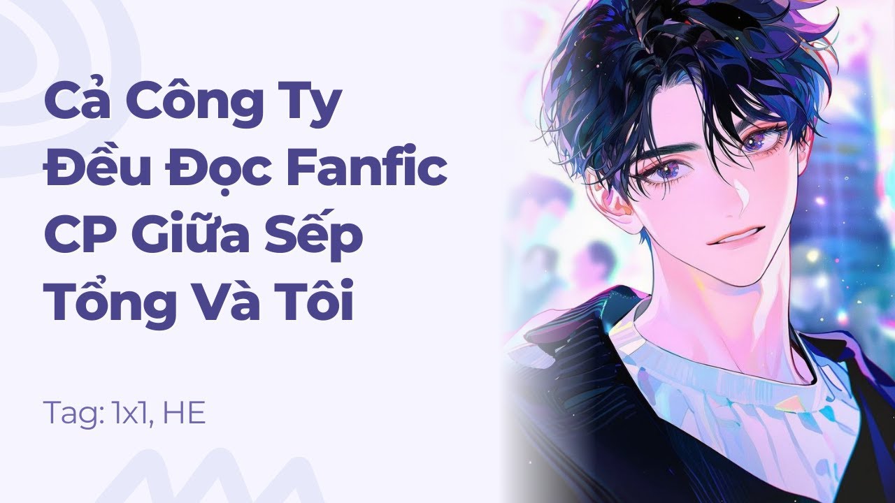 Boylove | Cả Công Ty Đọc Fanfic CP Sếp Tổng Và Tôi | Truyện Này Vai Gãy