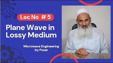 Plane Wave in Lossy Medium | Microwave Engineering by Pozar