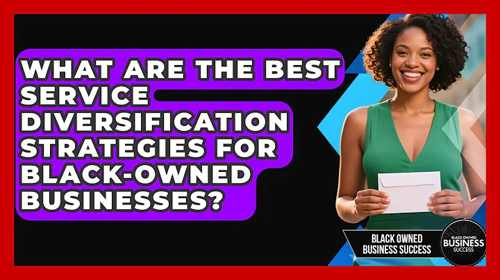 What Are The Best Service Diversification Strategies For Black-owned Businesses?
