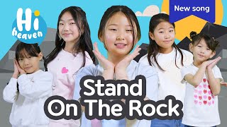 Stand On The Rock Kids Songs Hi Heaven