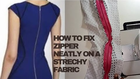 HOW TO FIX ZIPPER NEATLY ON STRECHY FABRICS