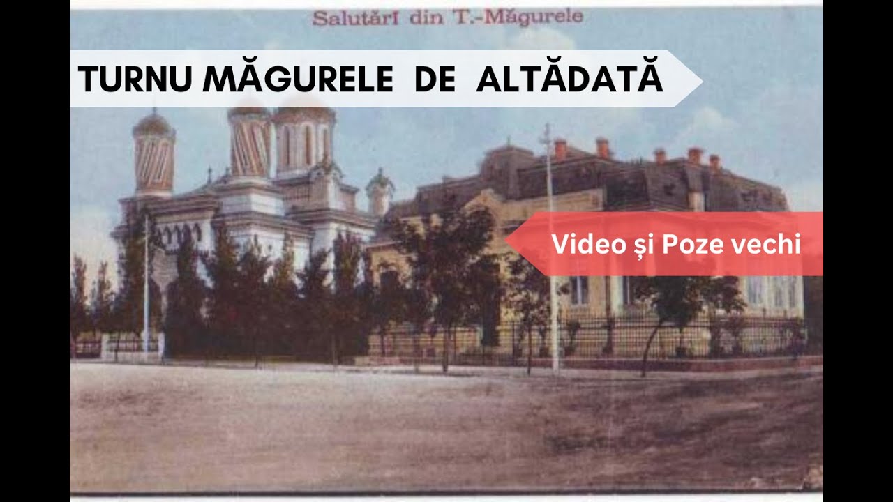 Turnu Măgurele vechi, de altădată / The Old Turnu Măgurele of Yesteryear