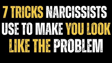 7 Tricks Narcissists Use To Make You Look Like The Problem