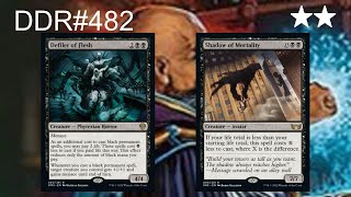 DDR#482 - Defiler of Flesh + Shadow of Mortality