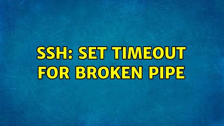 Ubuntu: SSH: Set timeout for broken pipe