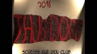 Thug Dogg - Scheiss auf den Club