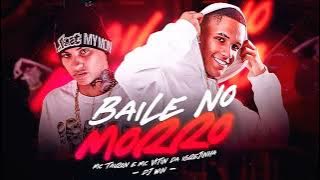 Mc Tairon & Mc Vitin Da Igrejinha - Baile No Morro(Audio Oficial) Dj Win