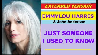 ♥  Emmylou Harris &amp; John Anderson - JUST SOMEONE I USED TO KNOW (ext.version)