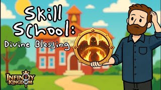 Skill School: Divine Blessing | Infinity Kingdom | Guide