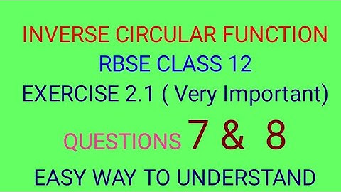 Inverse circular function class 12 RBSE EXERCISE 2.1 Questions 7 & 8
