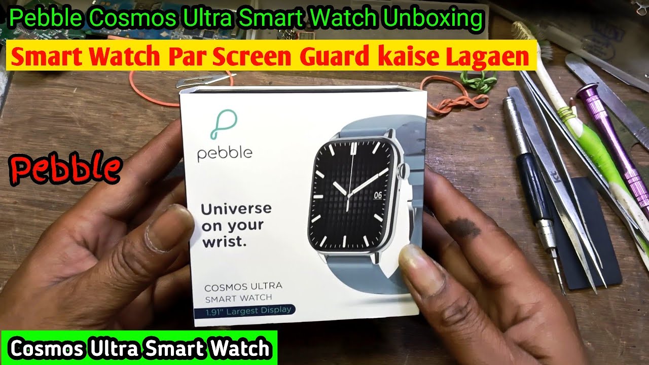 Pebble Cosmos Ultra Smart Watch Unboxing | Smart Watch Par Screen Guard kaise Lagaen
