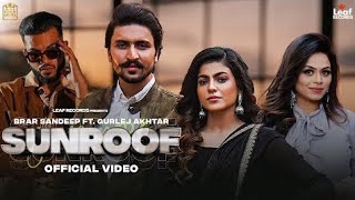 Sunroof - Brar Sandeep ft Gurlez Akhtar | Gur Sidhu | New Punjabi Songs | Latest Punjabi Songs 2023