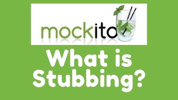 Mockito 3 - What is Stubbing ?