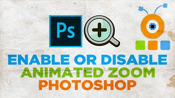 How to Enable or Disable Animated Zoom in Photoshop