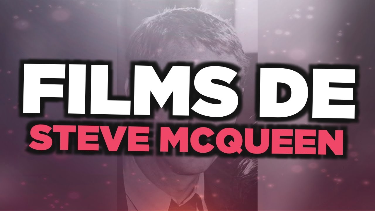 Les meilleurs films de Steve McQueen - YouTube