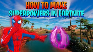 How To Make Superpowers In Fortnite Creative