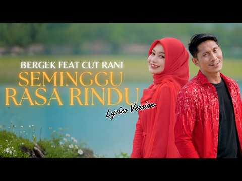 Bergek & Cut Rani - Seminggu Rasa Rindu (Video Lirik)