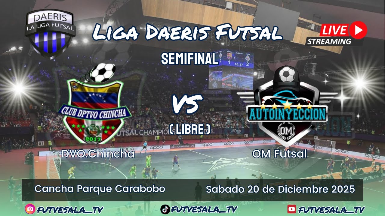 🔴En VIVO SemiFinal 🏆 Liga Daeris Futsal Caracas ⚽ / Libre / DVO.CHINCHA Vs OM FUTSAL 📺
