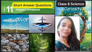 Nature’s Treasures | Class 6 Science | Chapter 11 | Short Answer Questions & Answers | NCERT | CBSE