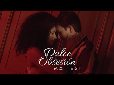 Matiesi - Dulce Obsesión (Video Oficial)
