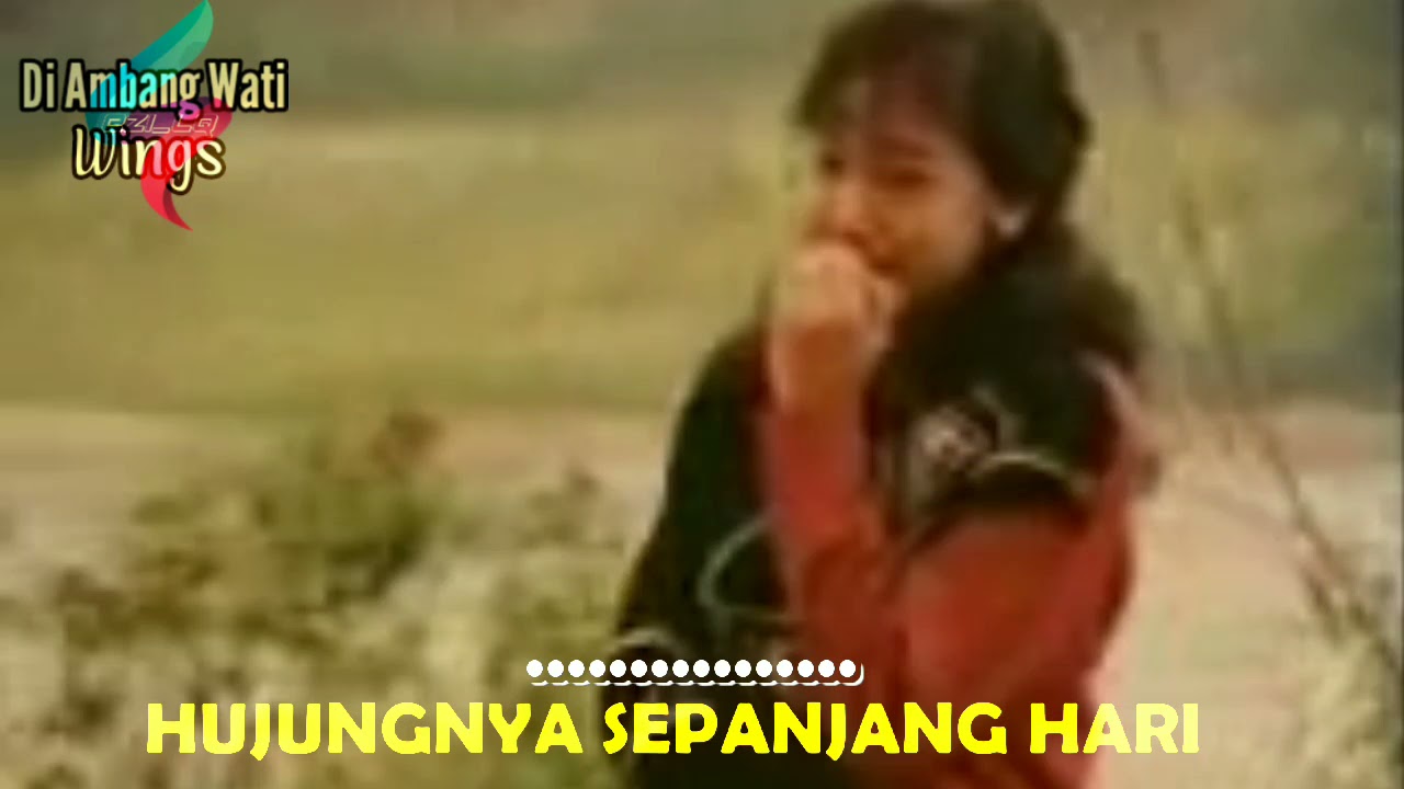 Di Ambang Wati -Wings(Lirik Video Edit)