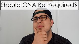 Should CNA Be Required For Nursing School?