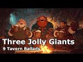 Three Jolly Giants’ Epic Adventures | Fantasy Tavern Bard Songs of Humor, Courage &amp; Heart 2025