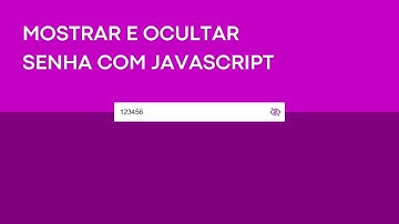 COMO MOSTRAR E OCULTAR SENHA COM HTML, CSS E JAVASCRIPT.