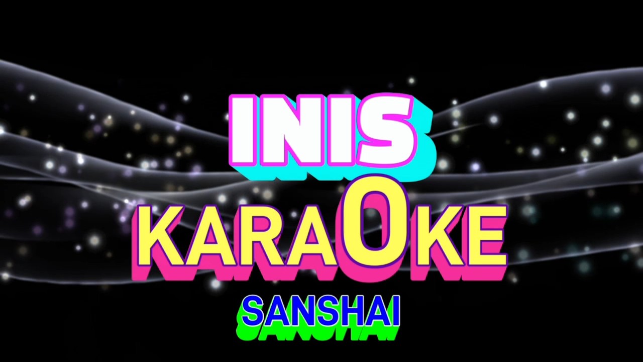 INIS - KARAOKE - Sanshai  #opmsong  #opmlovesong  #sanshai  #original