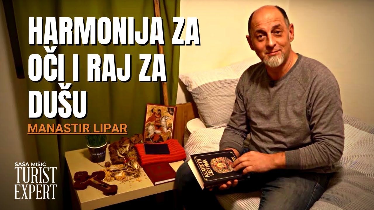 Odmor U MIRU manastira LIPAR | Samo ono što se poznaje, to se voli i čuva | TURIST EXPERT S02 EP13