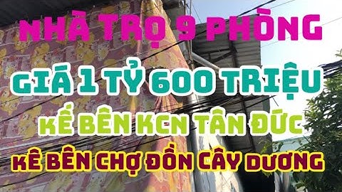 Nhà trọ 1 tỷ 600tr, có 9 phòng trọ,5x34, gần KCN Tân Đức,chợ Đồn Cây Dương,Đức Hoà, LA.ĐT:0899357599