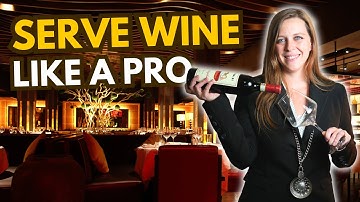 How to SERVE WINE Like a Pro: the Sommelier