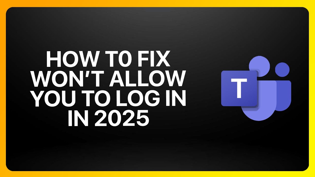 How To Fix Teams Won't Allow You To Log In In Microsoft Teams ...
