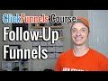 Full ClickFunnels Course [6] Follow Up Funnels