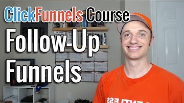 Full ClickFunnels Course [6] Follow Up Funnels