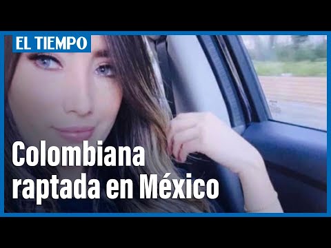 El calvario de colombiana raptada en México por exconvicto estadounidense | El Tiempo