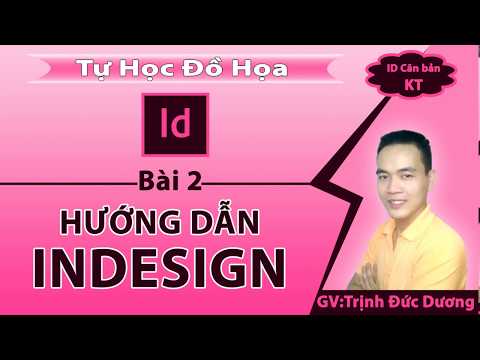 Hướng dẫn sử dụng Indesign cho người mới bắt đầu – bài 2 | Tự Học Đồ Hoạ