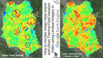 How to monitor Urban Heat Island (UHI) and UTFVI using Landsat imagery in Google Earth Engine