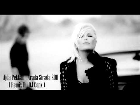 Ajda Pekkan - Arada Sirada 2011 ( Remix By DJ Canx )