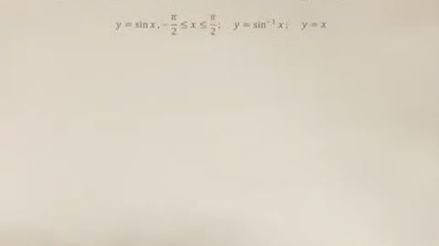 73. Graph the given functions on the same screen. How are these graphs related? y=sin⁡x,-π/2≤x≤π/2;