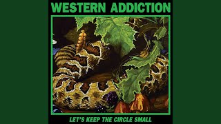 Let's Keep the Circle Small - Western Addiction