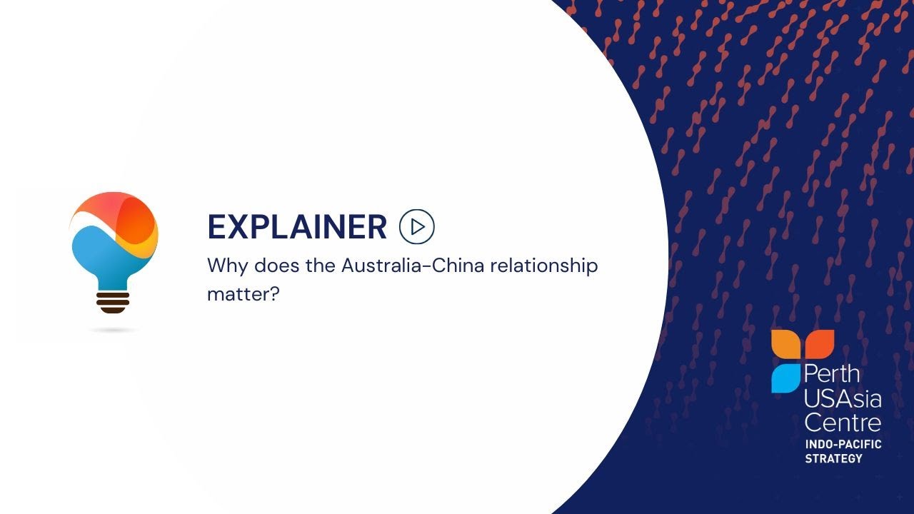 Why does the Australia-China relationship matter? - YouTube