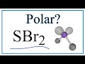 Polarity and Geometry of SBr2