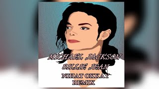 Michael Jackson - Billie Jean(Nihat Okkay Deep House Remix)
