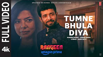 Rangeen: Tumne Bhula Diya (Full Video) | Vineet Kumar Singh | Rajshri Deshpande | Sagar D, Amir R thumbnail